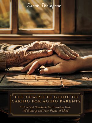 cover image of The Complete Guide to Caring for Aging Parents